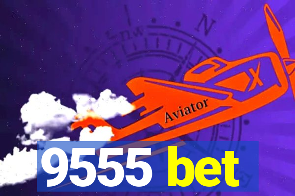 9555 bet